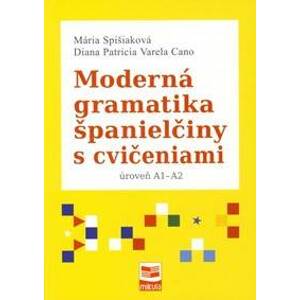Moderná gramatika španielčiny s cvičeniami - Spišiaková, Diana P. V. Cano Mária