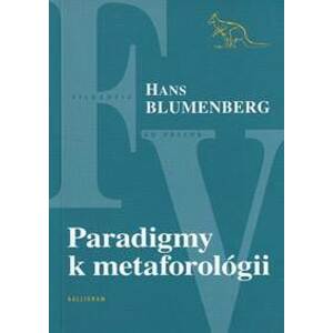 Paradigmy k metaforológii - Blumenberg Hans