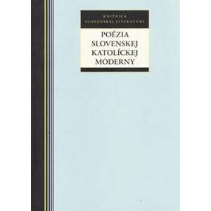 Poézia slovenskej katolíckej moderny - Kolektív autorov