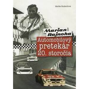 Marian Rajnoha - Automobilový pretekár 20. storočia - Studeničová Marika