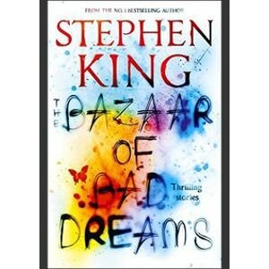 The Bazaar of Bad Dreams - Stephen King, Hodder & Stoughton
