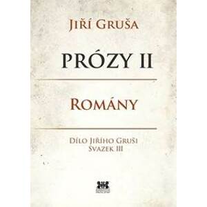 Prózy II - romány - Gruša Jiří