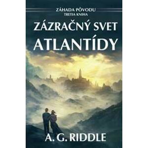 Zázračný svet Atlantídy - G. Riddle A.