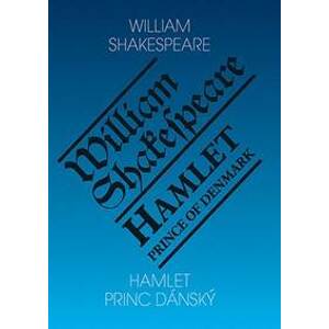 Hamlet - Princ dánský/ Hamlet - Prince of Denmark - Shakespeare William