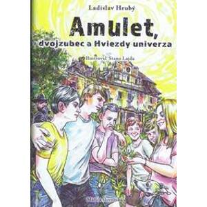 Amulet, dvojzubec a Hviezdy univerza - Hrubý Ladislav
