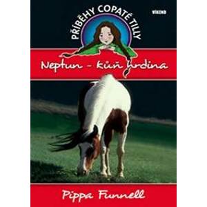 Příběhy copaté Tilly 8: Neptun - Kůň hrdina - Funnell Pippa