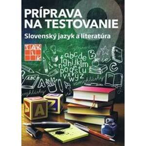 Príprava na Testovanie 9- Slovenský jazyk a literatúra - Kolektív autorov