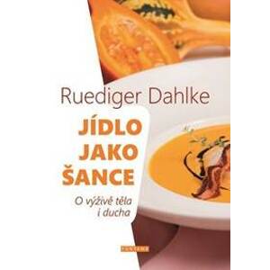 Jídlo jako šance - Dahlke Ruediger