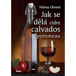 Jak se dělá cidre, calvados, pommeau - Uhrová Helena