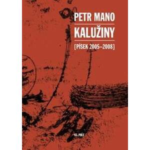 Kalužiny (Písek 2005-2008) - Mano Petr