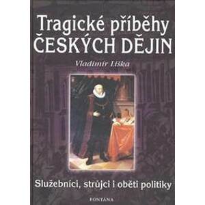 Tragické příběhy českých dějin - Vladimír Liška