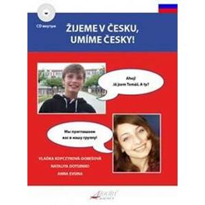 Žijeme v česku, umíme česky / WE SPEAK CZECH + CD - Kopczyková-Dobešová Vlaďka