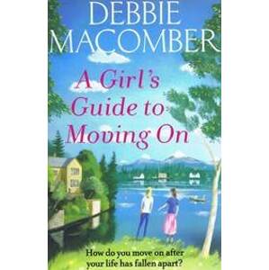 Girl´s Guide To Moving On - Macomberová Debbie