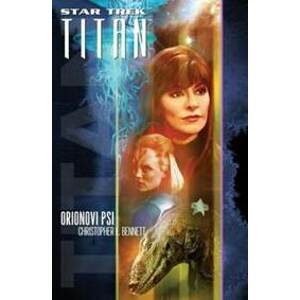 Star Trek Titan: Orionovi psi - Bennett Christopher L.