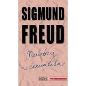 Neurózy a sexualita - Freud Sigmund