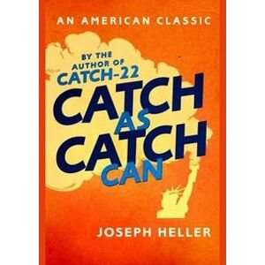 Catch As Catch Can - Joseph Heller, Simon & Schuster