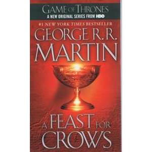 A Song of Ice and Fire 4 - A Feast for Crows - Martin George R. R.