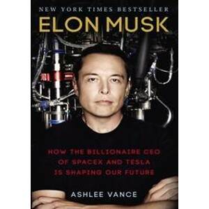 Elon Musk - Ashlee Vance, Virgin Books