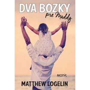 Dva bozky pre Maddy - Logelin Matthew