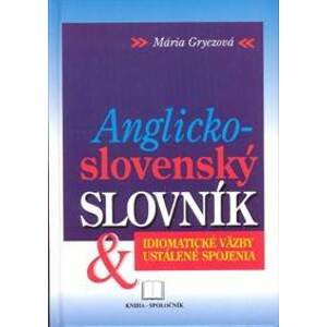 Anglicko-slovenský idiomatický slovník - Gryczová Mária