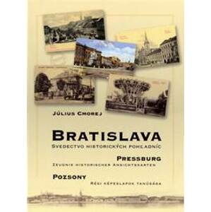 Bratislava – svedectvo historických pohľadníc - Cmorej Július