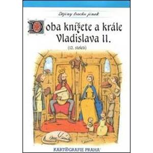 Doba knížete a krále Vladislava II. (12. století) - autor neuvedený