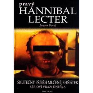 Pravý Hannibal Lecter - Skutečný příběh Mlčení jehňátek - Jaques Buval