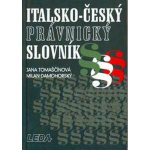 Italsko-český právnický slovník - Jana Tomaščínová, Milan Damohorský
