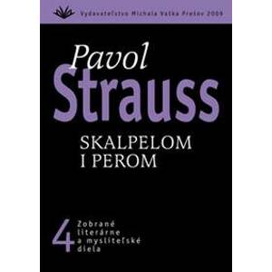 Skalpelom i perom (4) - Pavol Strauss