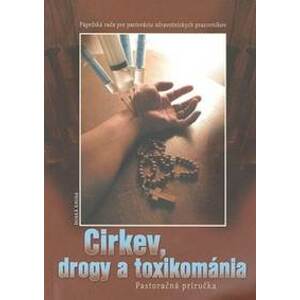 Cirkev, drogy a toxikománia - Kolektív autorov