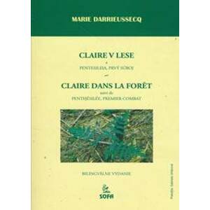 Claire v lese, Pentesileia, prvý súboj - Marie Darrieussecq