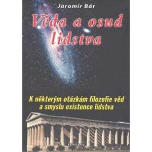 Věda a osud lidstva - Jaromír Bár