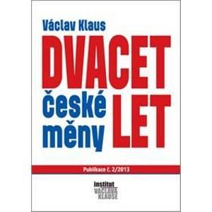 Dvacet let české měny - Václav Klaus