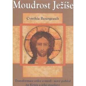 Moudrost Ježíše - Cynthia Bourgeault