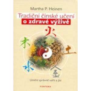 Tradiční čínské učení o zdravé výživě - Martha P. Heinen