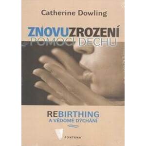Znovuzrození pomocí dechu - Catherine Dowling