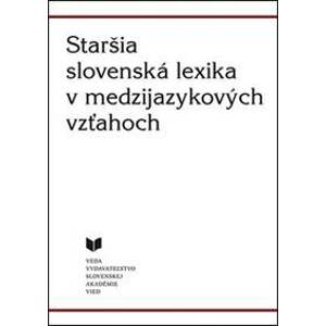 Staršia slovenská lexika v medzijazykových vzťahoch - autor neuvedený