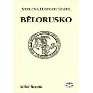 Bělorusko - stručná historie států - Miloš Řezník