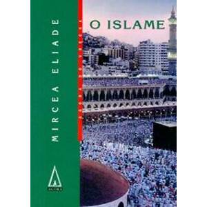 O Islame - Mircea Eliade