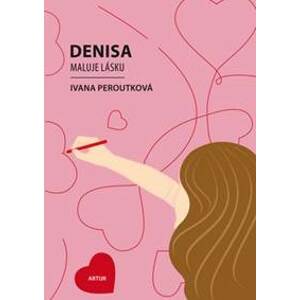 Denisa maluje lásku - Ivana Peroutková