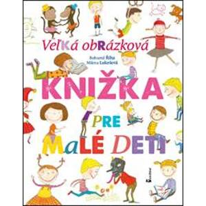 Veľká obrázková knižka pre malé deti - Bohumil Říha, Milena Lukešová