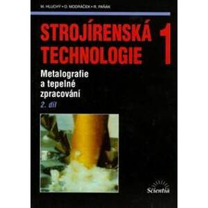 Strojírenská technologie 1 (2. díl) - Miroslav Hluchý