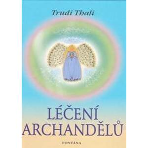 Léčení archandělů - Trudi Thali