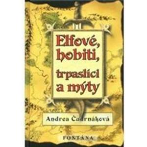 Elfové, hobiti, trpaslíci a mýty - Andrea Čudrnáková