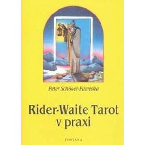 Rider - Waite Tarot v praxi - Peter Schöber-Paweska