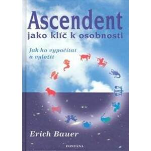 Ascendent jako klíč k osobnosti - Erich Bauer