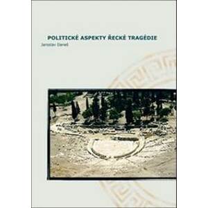 Politické aspekty řecké tragédie/Political Aspects of Greek Tragedy - autor neuvedený