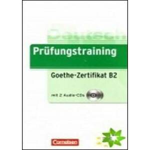 Prüfungstraining Goethe-Zertifikat B2 - Gabi Baier, Roland Dittrich