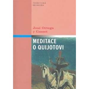 Meditace o Quijotovi - José Ortega y Gasset