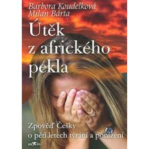 Útěk z afrického pekla - Barbora Koudelková